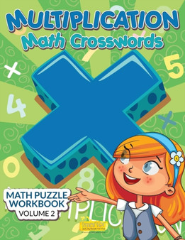 Multiplication - Math Crosswords - Math Puzzle Workbook Volume 2 by Smarter Activity Books for Kids - Paperback