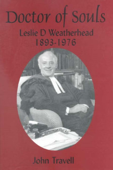 Doctor of Souls : Leslie D. Weatherhead 1893-1976