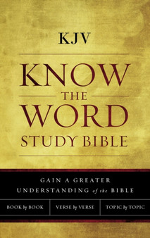 KJV, Know The Word Study Bible, Paperback, Red Letter Edition : Gain a greater understanding of the Bible book by book, verse by verse, or topic by topic