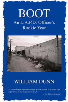 Boot : An L.A.P.D. Officer's Rookie Year