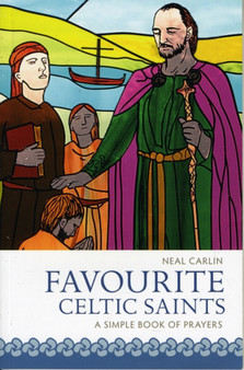 Favourite Celtic Saints : A Simple Book of Prayers