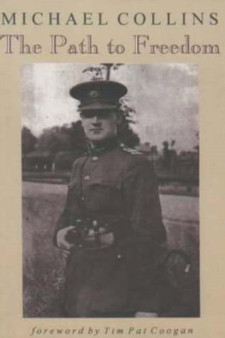 The Path to Freedom : Articles and Speeches by Michael Collins