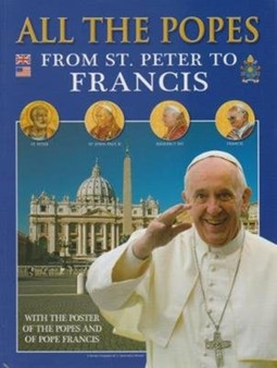 All the Popes : From St. Peter to Francis