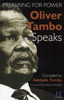 Oliver Tambo Speaks : Preparing for Power