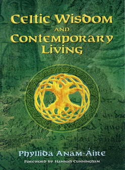 Celtic Wisdom and Contemporary Living