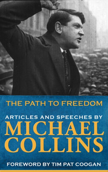 Path to Freedom : Articles and speeches by Michael Collins