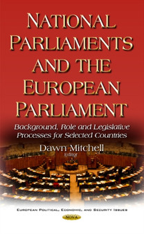 National Parliaments & the European Parliament : Background, Role & Legislative Processes for Selected Countries