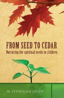 From Seed to Cedar : Nurturing the Spiritual Needs in Children