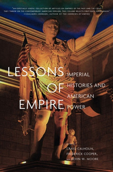 Lessons Of Empire : Imperial Histories and American Power