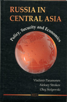 Russia in Central Asia : Policy, Security & Economics