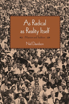 As Radical As Reality Itself : Marxism and Tradition