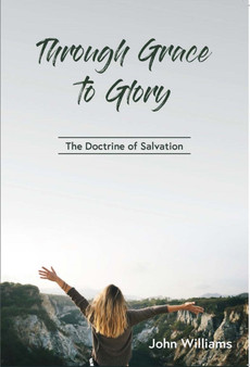 Through Grace To Glory
