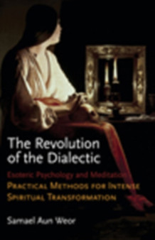 The Revolution of the Dialectic : Esoteric Psychology and Meditation