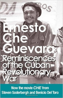 Reminiscences Of The Cuban Revolutionary War : Authorised edition with corrections made by Che Guevara