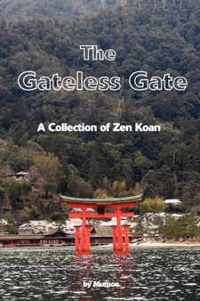 The Gateless Gate : A Collection of Zen Koan