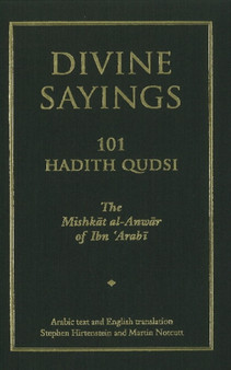 Divine Sayings : The Mishkat al-Anwar of Ibn 'Arabi: 2nd Edition