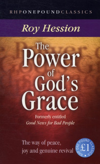 The Power of God's Grace : Knowing Peace, Joy and Genuine Revival