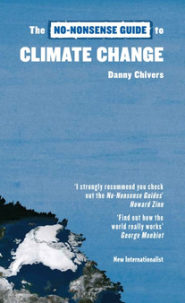 The No-Nonsense Guide to Climate Change : The Science, the Solutions, the Way Forward