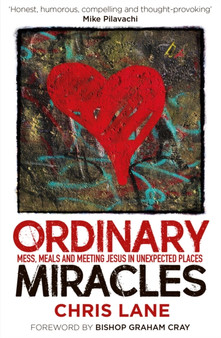 Ordinary Miracles : Mess, meals, and meeting Jesus in unexpected places