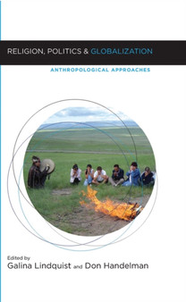 Religion, Politics, and Globalization : Anthropological Approaches