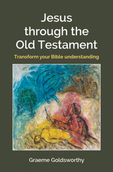 Jesus Through the Old Testament : transform your Bible understanding