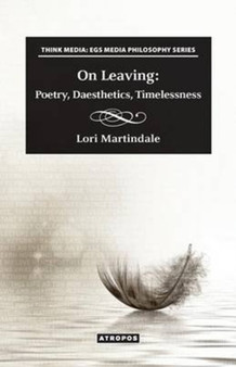 On Leaving : Poetry, Daesthetics, Timelessness