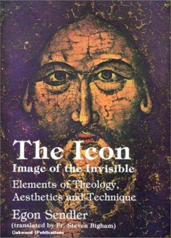 The Icon, The : Image of the Invisible - Elements of Theology, Aesthetics and Technique