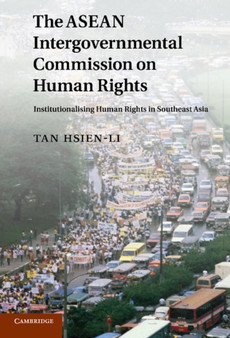 The ASEAN Intergovernmental Commission on Human Rights : Institutionalising Human Rights in Southeast Asia