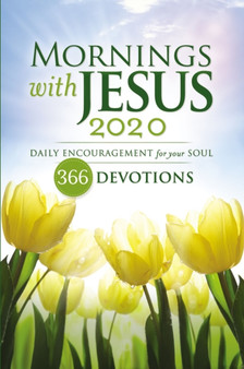 Mornings with Jesus 2020 : Daily Encouragement for Your Soul