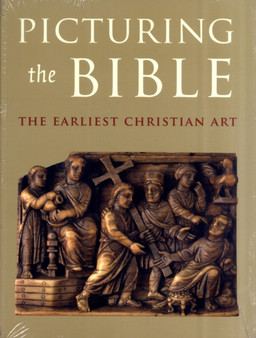 Picturing the Bible : The Earliest Christian Art