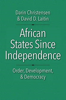African States Since Independence : Order, Development, and Democracy