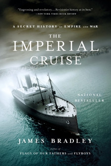 The Imperial Cruise : A True Story of Empire and War