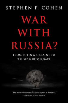 War with Russia : From Putin and Ukraine To Trump and Russiagate