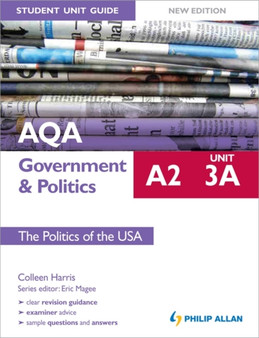 AQA A2 Government & Politics Student Unit Guide: Unit 3a the Politics of the USA : Unit 3A