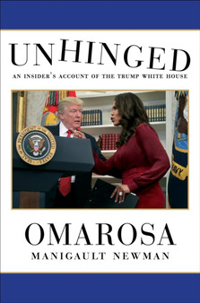 Unhinged : An Insider's Account of the Trump White House