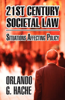 21st Century Societal Law : Situations Affecting Policy Today