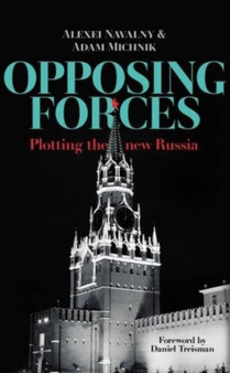 Opposing Forces : Plotting the New Russia
