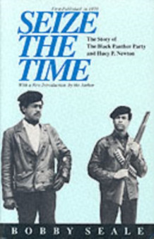 Seize the Time : Story of the Black Panther Party and Huey P.Newton