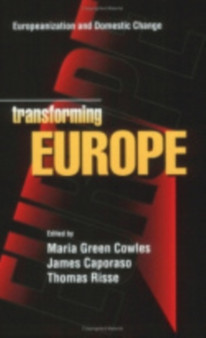 Transforming Europe : Europeanization and Domestic Change