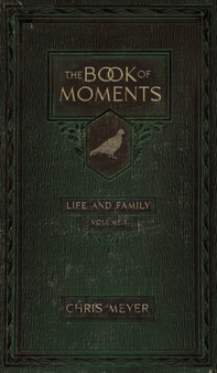 The Book of Moments by Chris Meyer - Hardback