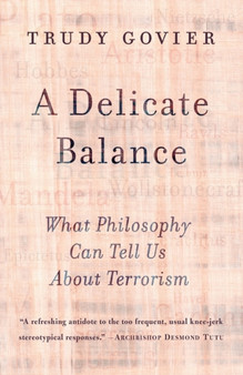 A Delicate Balance : What Philosophy Can Tell Us About Terrorism