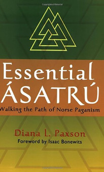Essential Asatru : Walking the Path of Norse Paganism