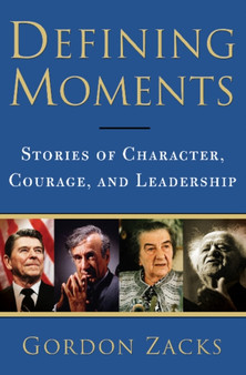 Defining Moments : Stories of Character, Courage and Leadership