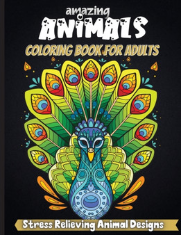 Amazing Animals Coloring Book For Adults : An Adult Coloring Book with Lions, Elephants, Owls, Horses, Dogs, Cats, and Many More! (Animals with Patterns Coloring Book) by Elena Sharp - Paperback