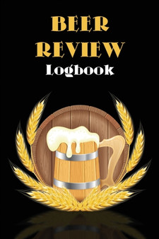 Beer Review Logbook : Beer Tasting Journal, Perfect Gift for Beer Lovers by Kkarla - Paperback