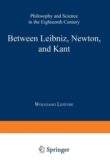 Between Leibniz, Newton, and Kant : Philosophy and Science in the Eighteenth Century : 220