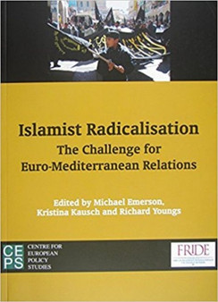 Islamist Radicalisation : The Challenge for Euro-Mediterranean Relations