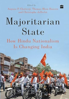 Majoritarian State : How Hindu Nationalism Is Changing Indi