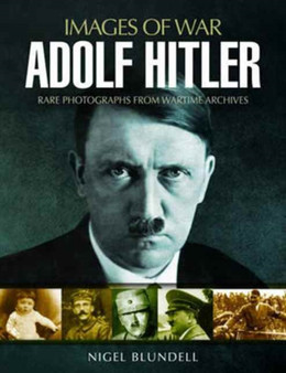 Adolf Hitler : Images of War