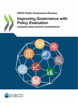 Improving governance with policy evaluation : lessons from country experiences